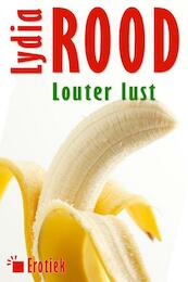 Louter lust - Lydia Rood (ISBN 9789490848132)
