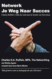 Netwerk je weg naar succes - Charles D.A. Ruffolo (ISBN 9789071501364)