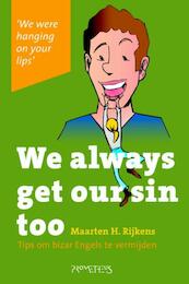We always get our sin too - Maarten H Rijkens (ISBN 9789044619607)