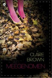 Meegenomen - Clare Brown (ISBN 9789044335842)