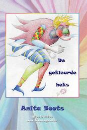 De gekleurde heks - Anita Boots (ISBN 9789081320160)
