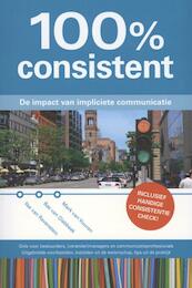 100% consistent - Ilse van Ravenstein, Bas van Glabbeek, Mark van Vuuren (ISBN 9789081778411)