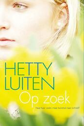 Op zoek - Hetty Luiten (ISBN 9789059779341)