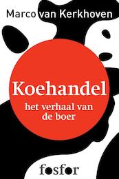 Koehandel - Marco van Kerkhoven (ISBN 9789462250260)