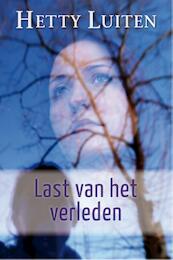 Last van het verleden - Hetty Luiten (ISBN 9789401900669)