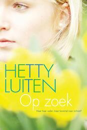 Op zoek - Hetty Luiten (ISBN 9789059779358)