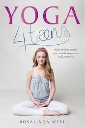 Yoga 4Teens - Rosalinda Weel (ISBN 9789401300902)