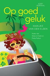 Op goed geluk! - Marijke van den Elsen (ISBN 9789401901826)