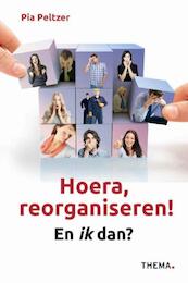 Hoera, reorganiseren - Pia Peltzer (ISBN 9789058718099)
