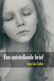 Een ontstellende brief - Jean Luc Lefee (ISBN 9789059742710)
