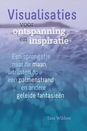 Visualisaties voor ontspanning en inspiratie - Tara Wilders (ISBN 9789460151088)