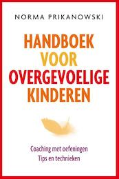 Handboek voor overgevoelige kinderen - Norma Prikanowski (ISBN 9789020209976)