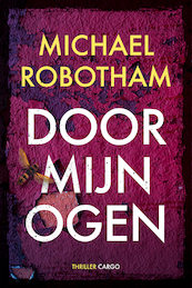 Door mijn ogen - Michael Robotham (ISBN 9789023482116)