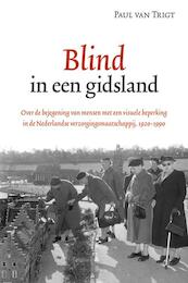 Blind in een gidsland - Paul van Trigt (ISBN 9789087044084)