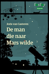 De man die naar Mars wilde - Joris van Casteren (ISBN 9789462250864)