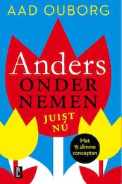 Anders ondernemen - Aad Ouborg (ISBN 9789461561572)