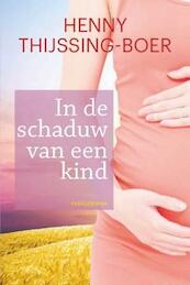 In de schaduw van een kind - Henny Thijssing-Boer (ISBN 9789020534412)