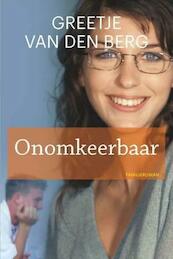 Onomkeerbaar - Greetje van den Berg (ISBN 9789020534597)