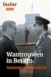 Wantrouwen in Berlijn - Annemieke Hendriks (ISBN 9789462251311)