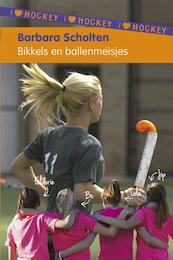 2: Bikkels en ballenmeisjes - Barbara Scholten (ISBN 9789021674346)