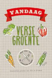 Vandaag verse groenten - (ISBN 9789461884824)