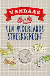 Vandaag Nederlands streekgerecht - (ISBN 9789461884831)