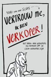 Vertrouw me, ik ben verkoper - Yuri van der Sluis (ISBN 9789047008521)