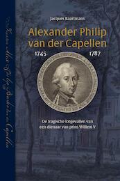 Alexander Philip van der Capellen (1745-1787) - Jacques Baartmans (ISBN 9789087045067)