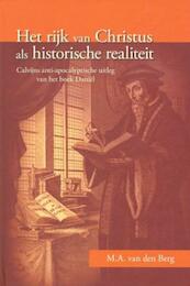 Het rijk van Christus als historische realiteit - Machiel Adrianus Berg (ISBN 9789462784284)