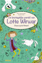 De knotsgekke wereld van Lotte Wirwar - Chaos op de filmset - Alice Pantermüller (ISBN 9789044743869)