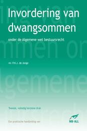 Invordering van dwangsommen onder de Algemene wet bestuursrecht - P.H.J. de Jonge (ISBN 9789081790499)