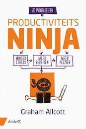 Zo word je een Productiviteits Ninja - Graham Allcott (ISBN 9789462960251)
