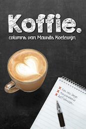 Koffie - Maurits Koelewijn (ISBN 9789082444025)