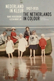 Nederland in kleur 1907-1935 / The Netherlands in colour - Hans Rooseboom, Ileen Montijn (ISBN 9789059374676)