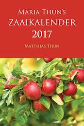 Maria Thuns Zaaikalender 2017 - Maria Thun, Matthias Thun (ISBN 9789060388075)
