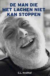 De man die met lachen niet kan stoppen - C.L. Kruithof (ISBN 9789051799392)
