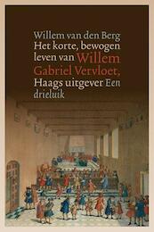 Het korte, bewogen leven van Willem Gabriel Vervloet, Haags uitgever - Willem van den Berg (ISBN 9789087046057)