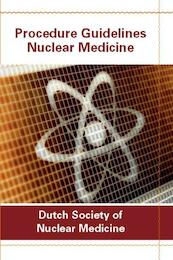 Procedure guidelines nuclear medicine - Jan-Paul Esser (ISBN 9789078876090)