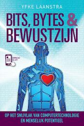 Bits, Bytes & Bewustzijn - Yfke Laanstra (ISBN 9789492500151)