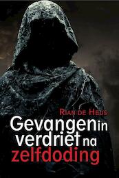 Gevangen in verdriet na zelfdoding - Rian de Heus (ISBN 9789402227772)