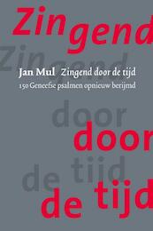 Zingend door de tijd - Jan Mul (ISBN 9789065394187)