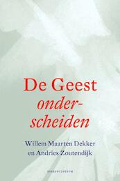 De geest onderscheiden - Willem Maarten Dekker, Andries Zoutendijk (ISBN 9789023950578)