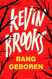 Bang geboren - Kevin Brooks (ISBN 9789463360258)