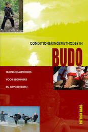 Conditioneringsmethodes in Budo - Patrick Baas (ISBN 9789491014390)