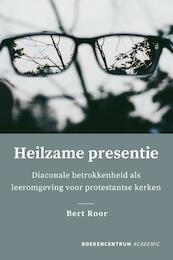 Heilzame presentie - Bert Roor (ISBN 9789023955009)