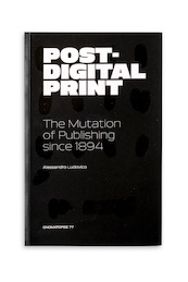 Post-digital print - Alessandro Ludovico, Florian Cramer (ISBN 9789491677014)