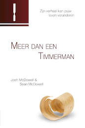 Meer dan een timmerman - Josh McDowell, Sean McDowell (ISBN 9789491935145)