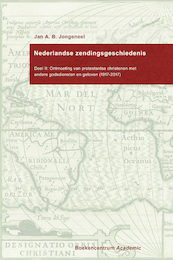 Nederlandse zendingsgeschiedenis II - A.B. Jongeneel (ISBN 9789023955528)