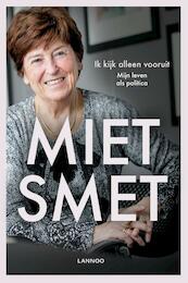 Ik kijk alleen vooruit - Miet Smet (ISBN 9789401455015)