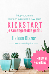 Kickstart je samengestelde gezin! - Heleen Blazer (ISBN 9789082896725)